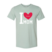 I Love My Mom Shirt