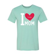 I Love My Mom Shirt