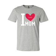 I Love My Mom Shirt